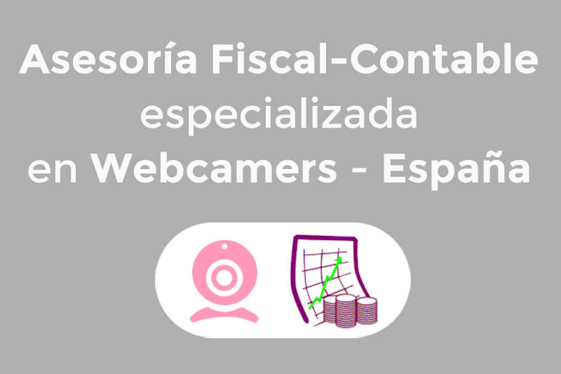 Asesoria fiscal especializada en webcammers